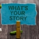 What's your story